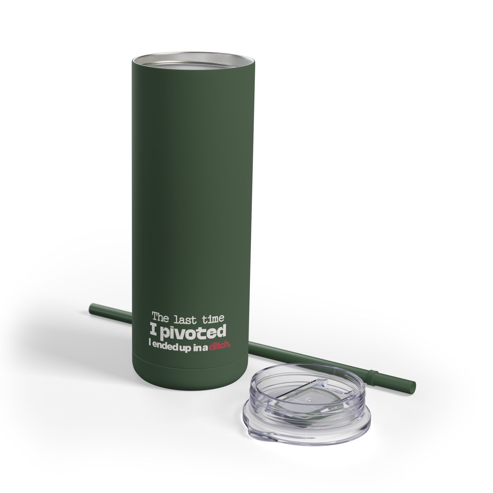 The Last Time I Pivoted 20oz Tumbler