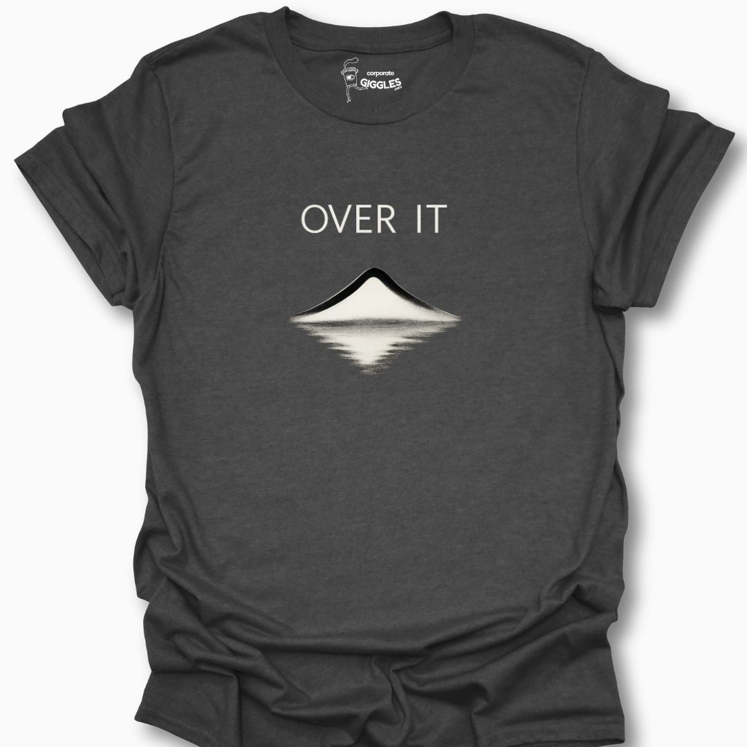 Over It T-Shirt