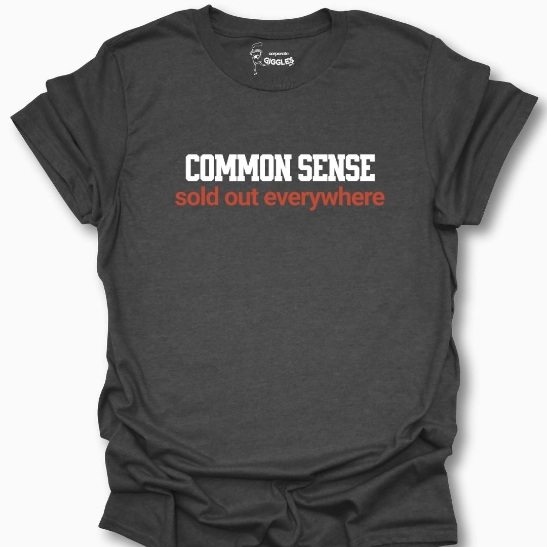 Common Sense Sold Out Everywhere T-Shirt