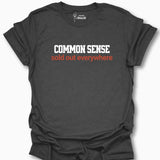 Common Sense Sold Out Everywhere T-Shirt
