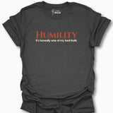 Humility It's Honestly One Of My Best Traits T-Shirt