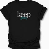 Keep Going. T-Shirt