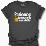 Patience Is Temporarily Unavailable T-Shirt