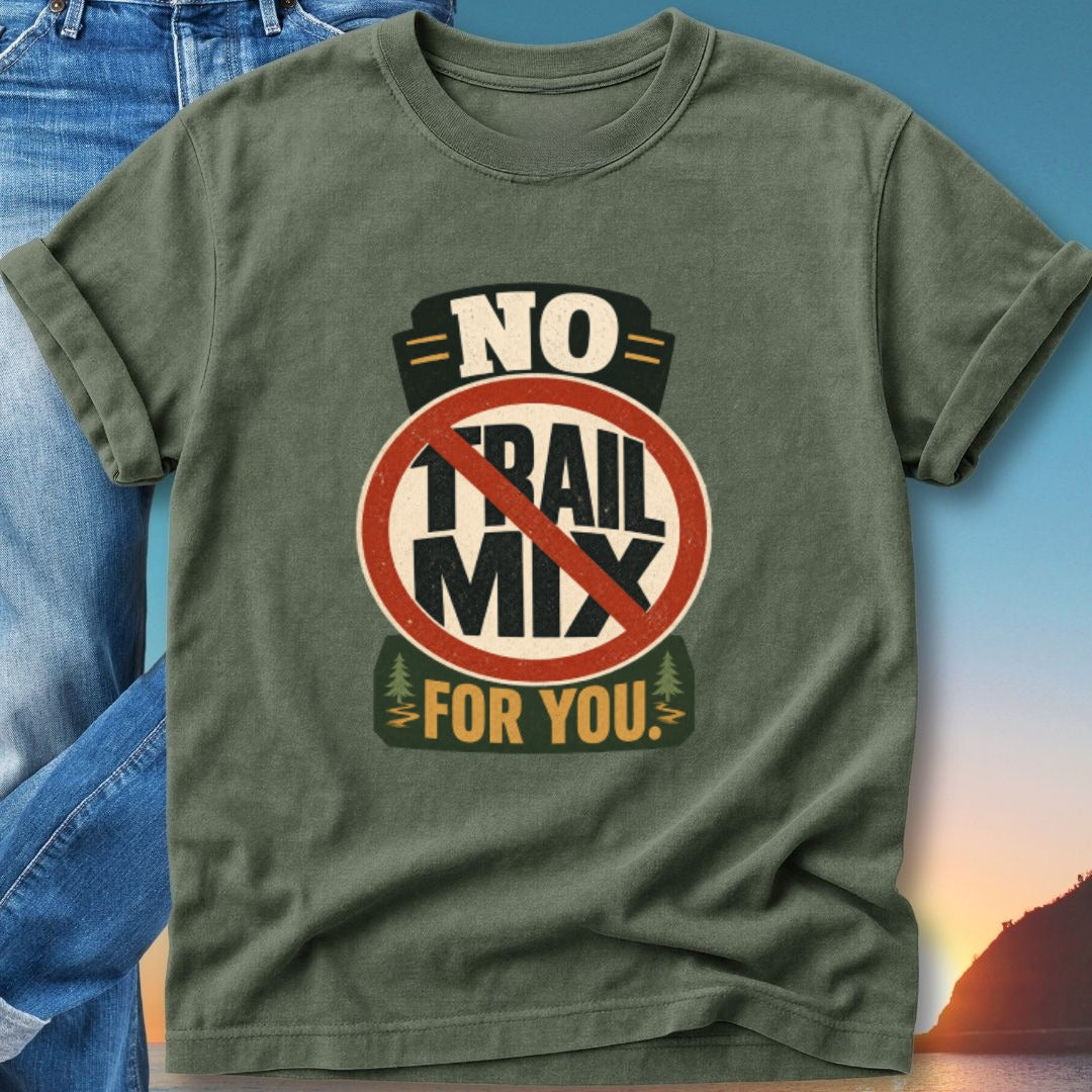 Green t-shirt with "No Trail Mix For You" in red circle and text.
