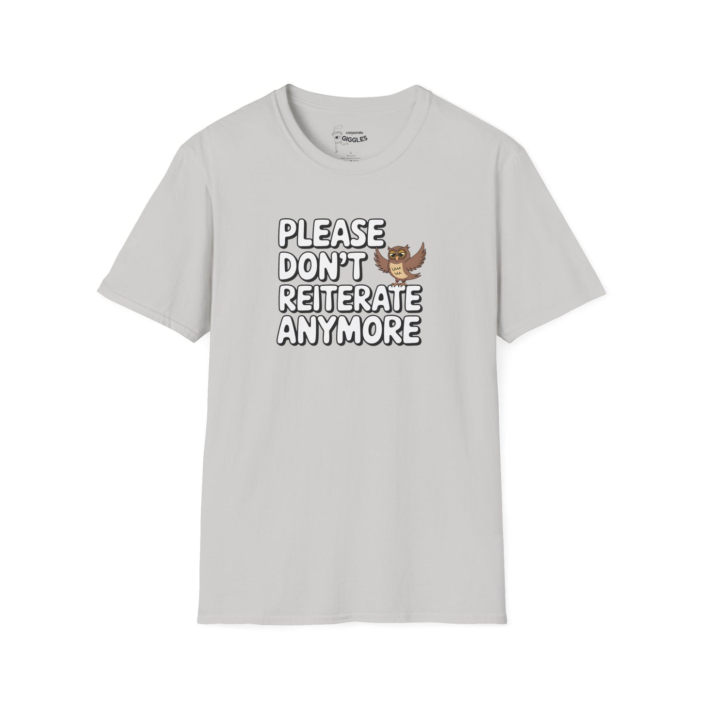 The Please Don't Reiterate Anymore T-Shirt