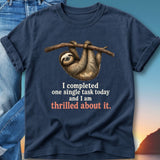 T-shirt with sloth hanging from a branch, text reads "I completed one single task today and I am thrilled about it."