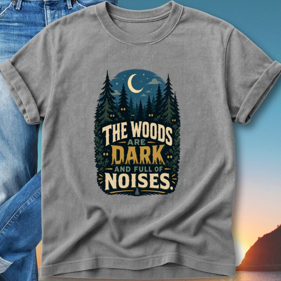 Gray t-shirt with "The woods are dark and full of noises" text, forest and moon design.