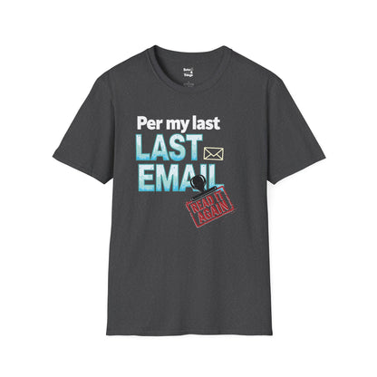 Per my last email T-Shirt