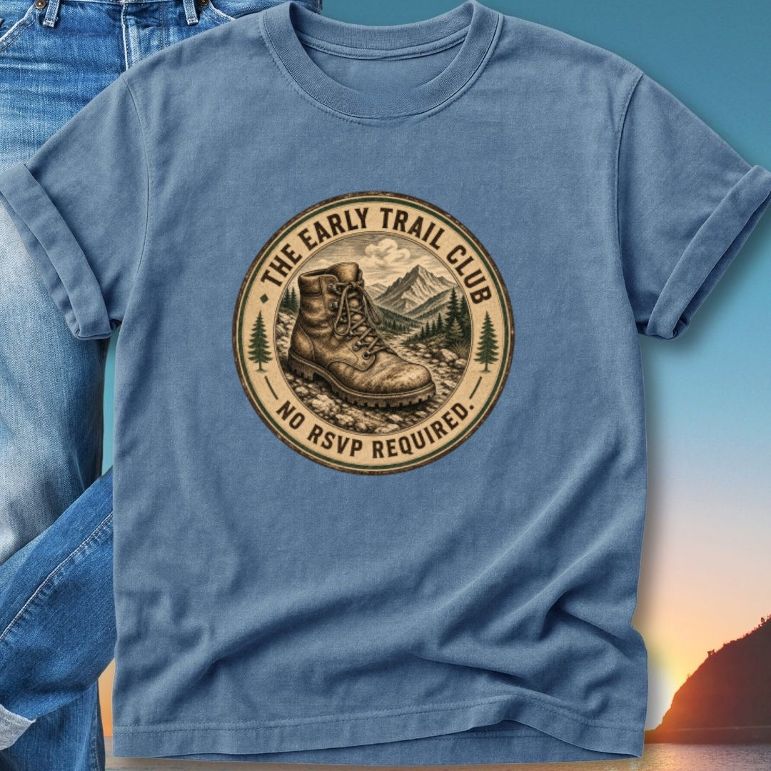 T-shirt with circular graphic: hiking boot, mountains, trees, "The Early Trail Club - No RSVP Required."