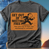 T-shirt with "Get Out of Meeting Free" card graphic.