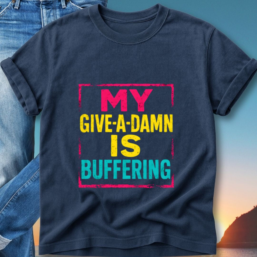 Navy t-shirt with pink and yellow text "MY GIVE-A-DAMN IS BUFFERING."