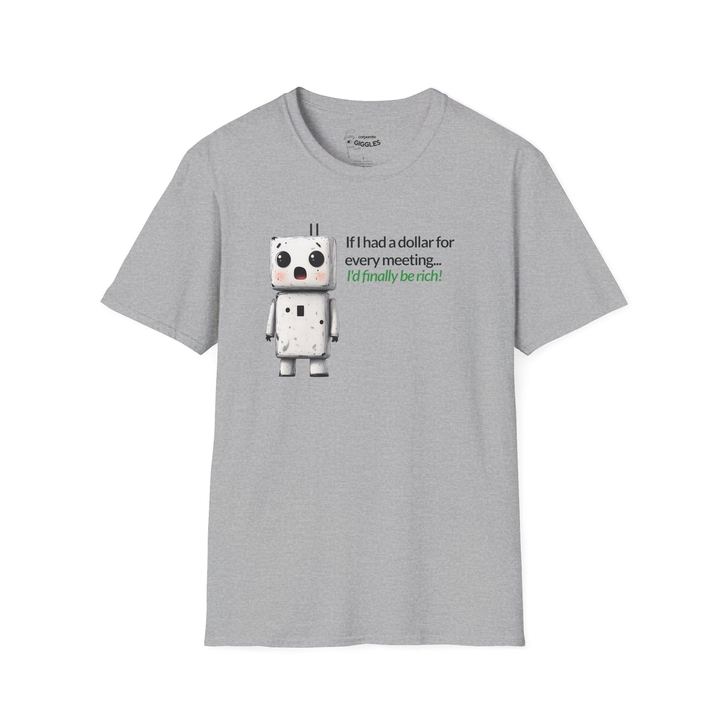 The If I Had A Dollar...Every Meeting T-Shirt