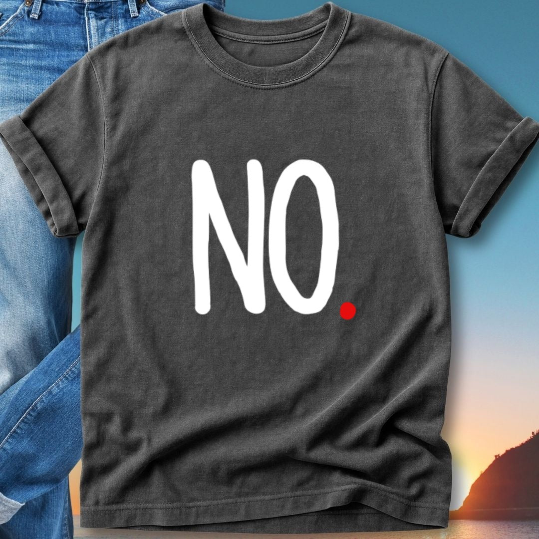 Dark grey t-shirt with "NO." in white text and a red dot.