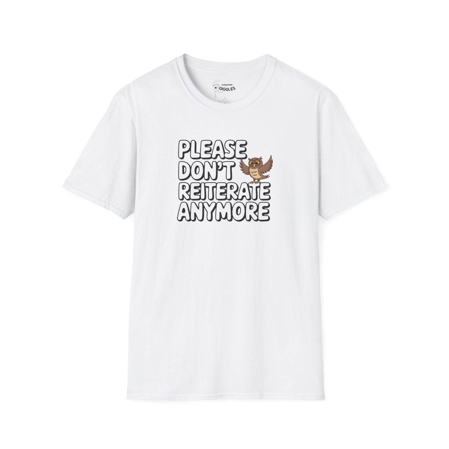 The Please Don't Reiterate Anymore T-Shirt