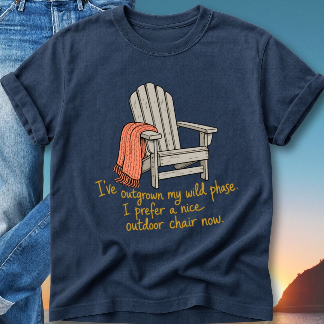 Navy t-shirt with Adirondack chair graphic and text "I've outgrown my wild phase. I prefer a nice outdoor chair now."