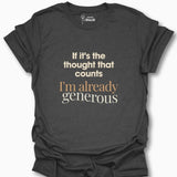 If It's The Thought That Counts T-Shirt