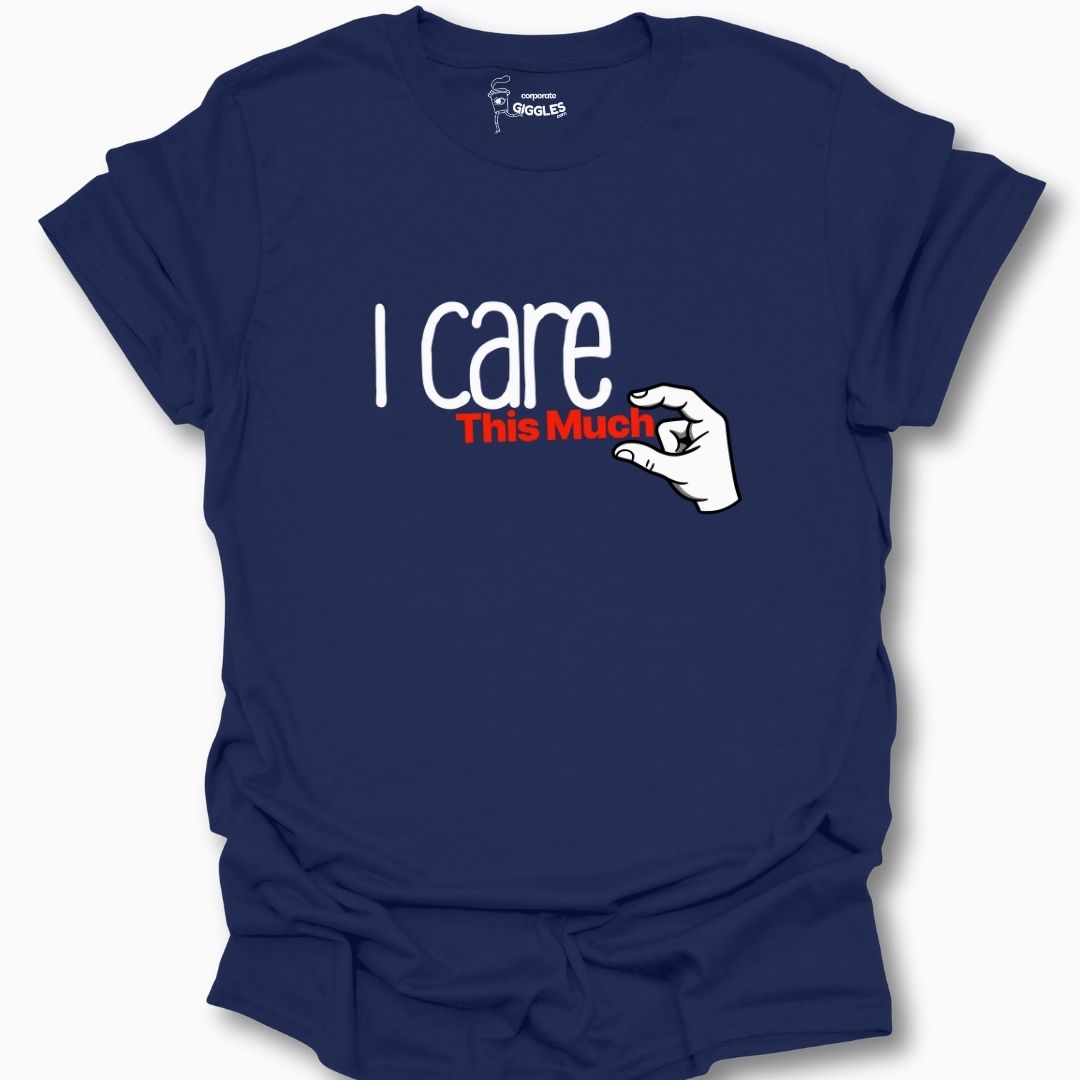 I Care This Much T-Shirt