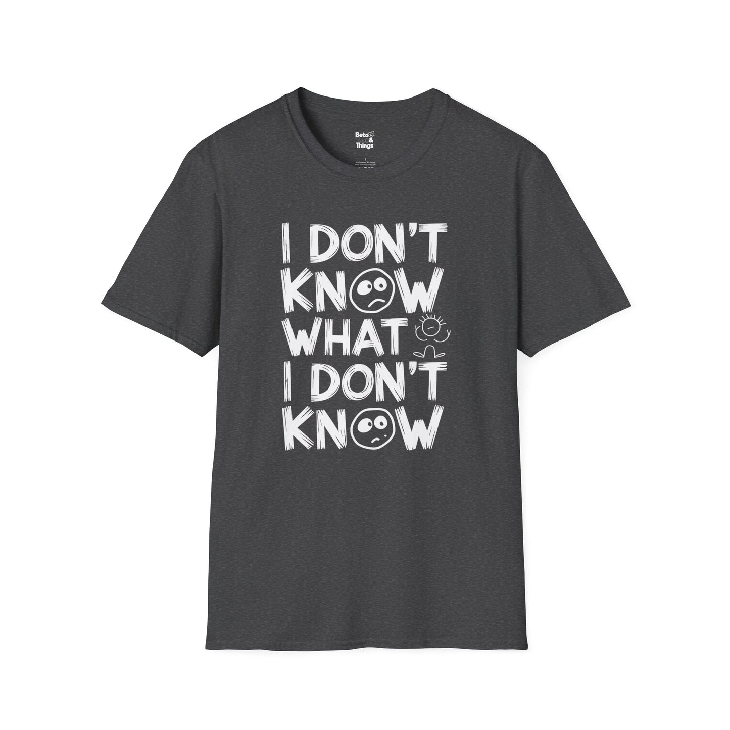 The I Don't Know T-Shirt