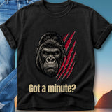 Black t-shirt with gorilla graphic and text "Got a minute?"