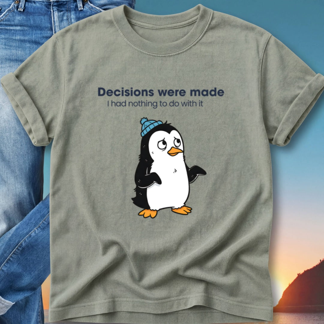 T-shirt with cartoon penguin wearing a blue beanie, text reads "Decisions were made".