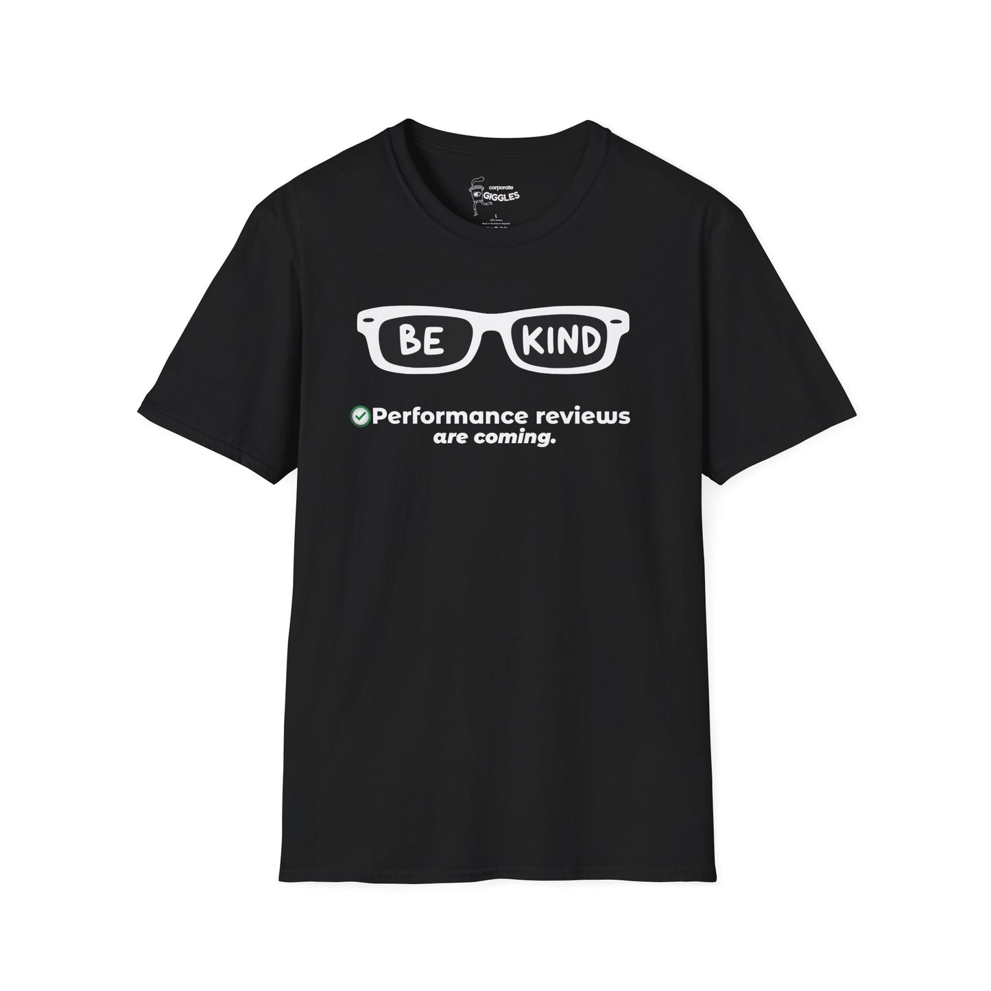 Be Kind Performance Reviews Are Coming. T-Shirt