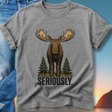 Gray t-shirt with a cartoon moose graphic and the word "SERIOUSLY."