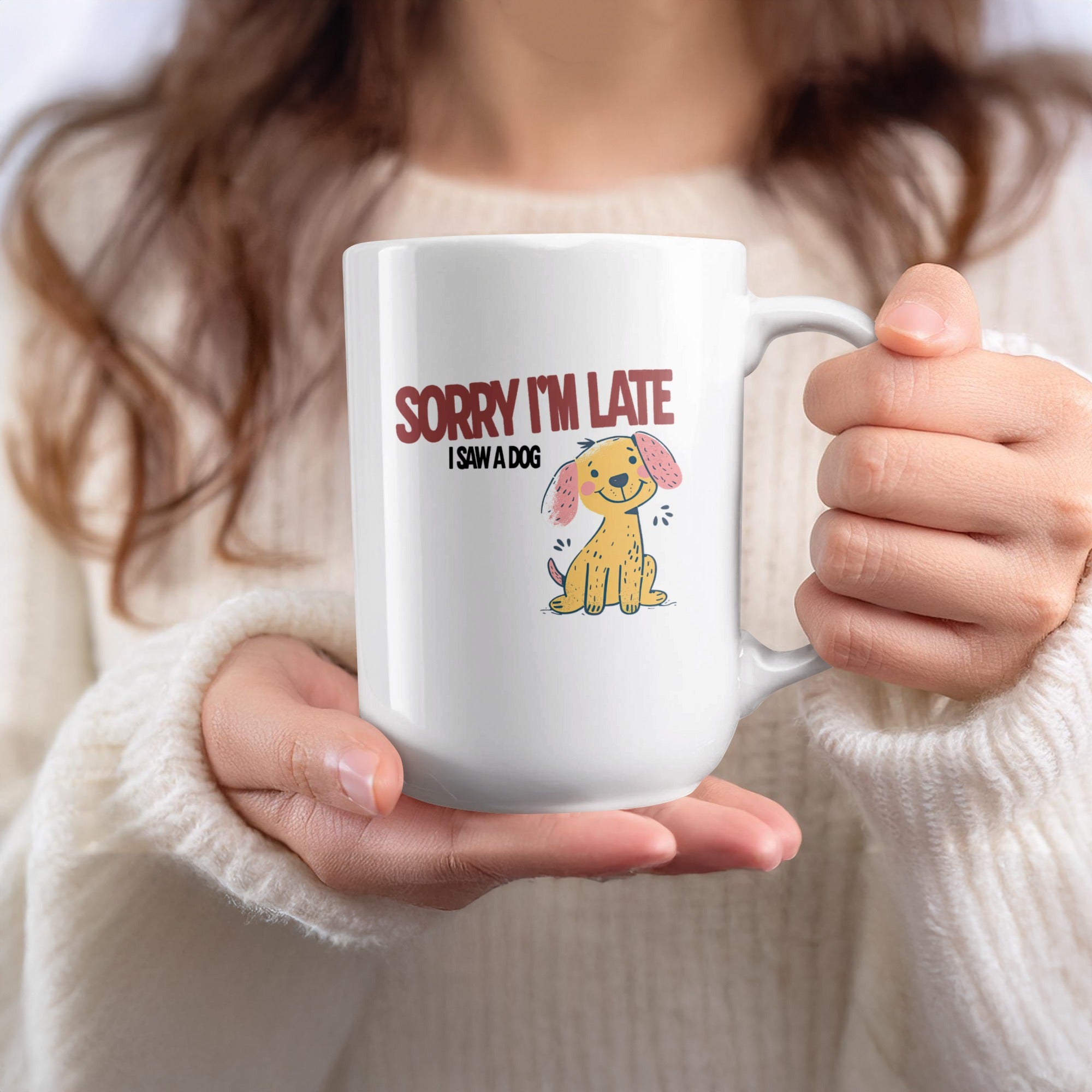 White mug with "Sorry I'm Late I Saw A Dog" text and cartoon dog.