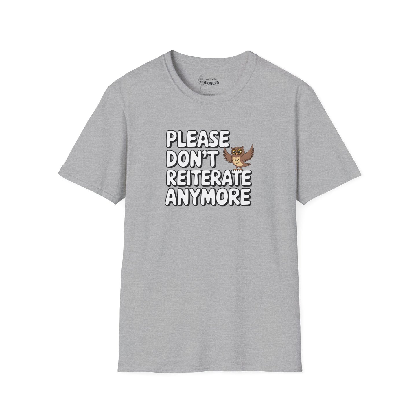 The Please Don't Reiterate Anymore T-Shirt