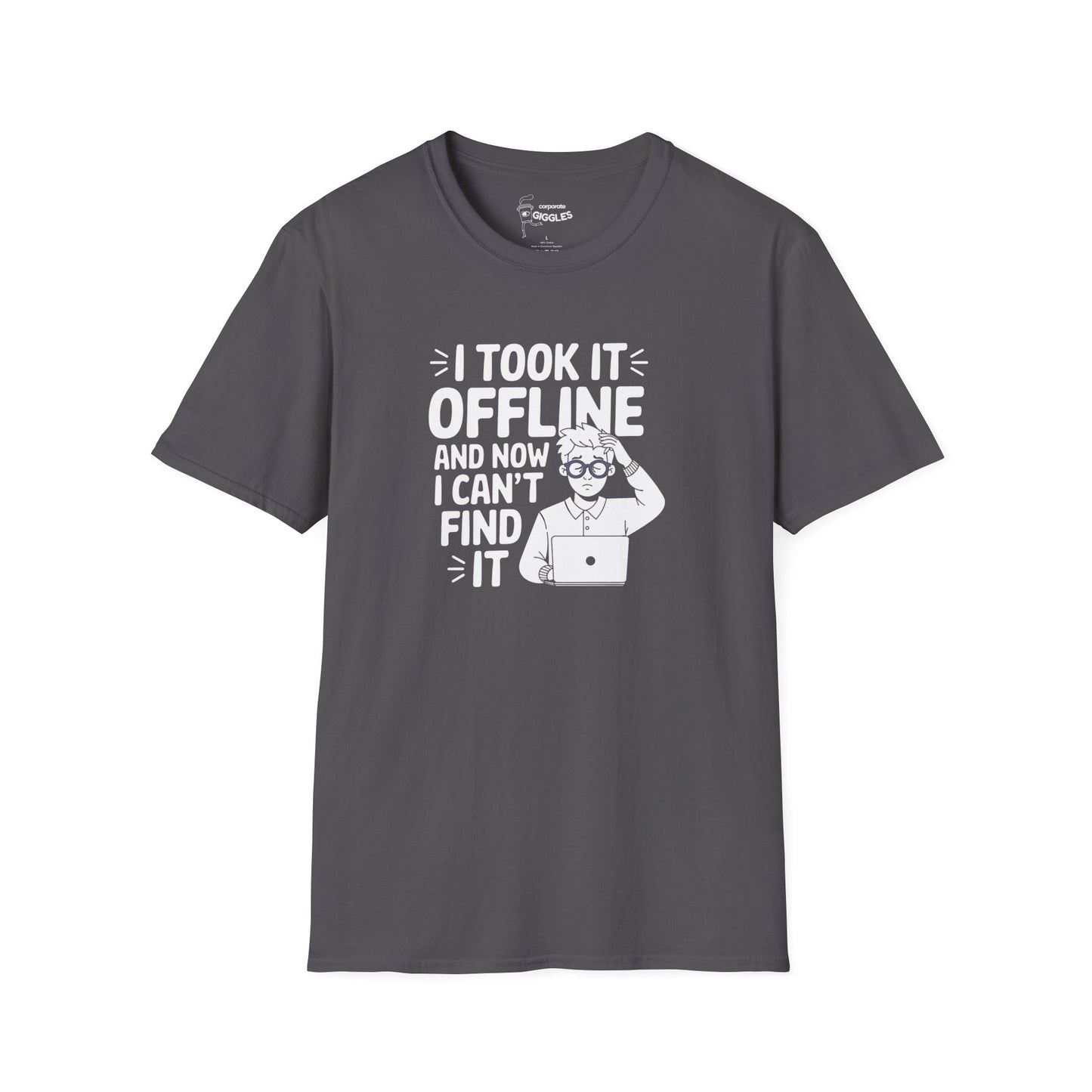 The I Took It Offline And Can't Find It T-Shirt