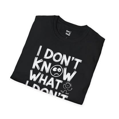 The I Don't Know T-Shirt