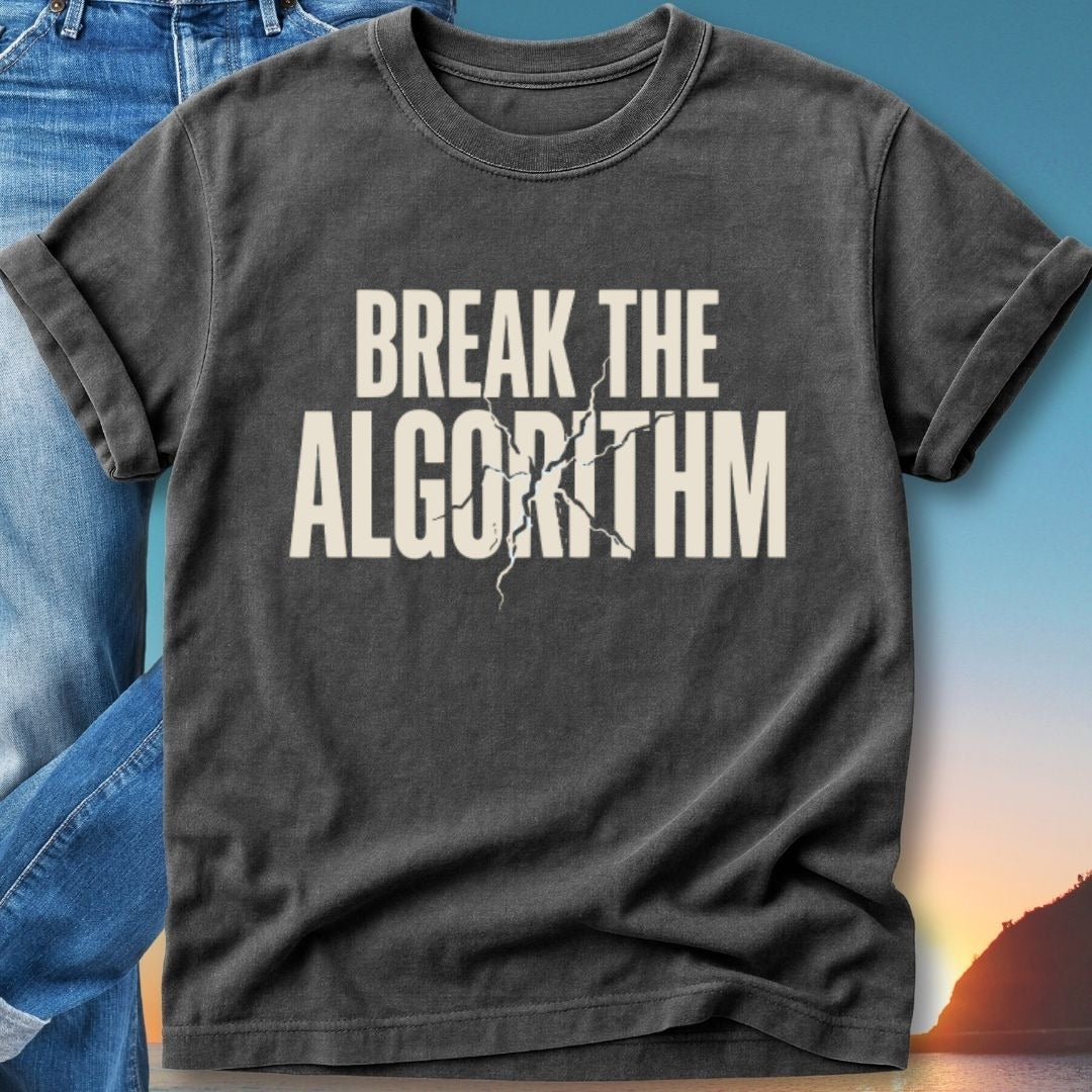 Dark t-shirt with "BREAK THE ALGORITHM" printed in white text.