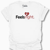 Feels Right T-Shirt