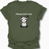 Please Don't Ask T-Shirt