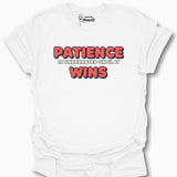 Patience Is Underrated Until It Wins T-Shirt