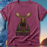 Maroon t-shirt with a cartoon moose and "SERIOUSLY." text.