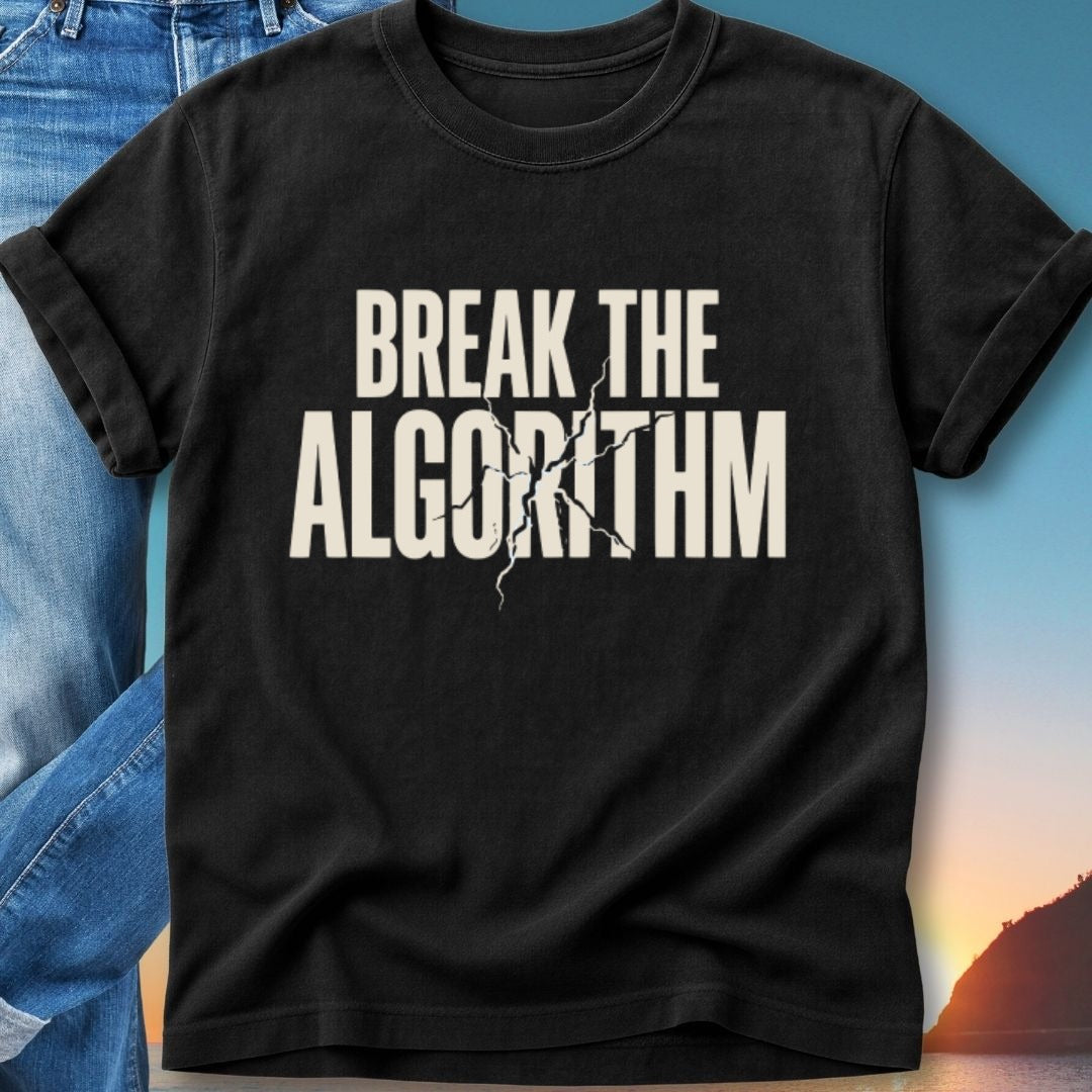 Black t-shirt with white text reading "BREAK THE ALGORITHM".