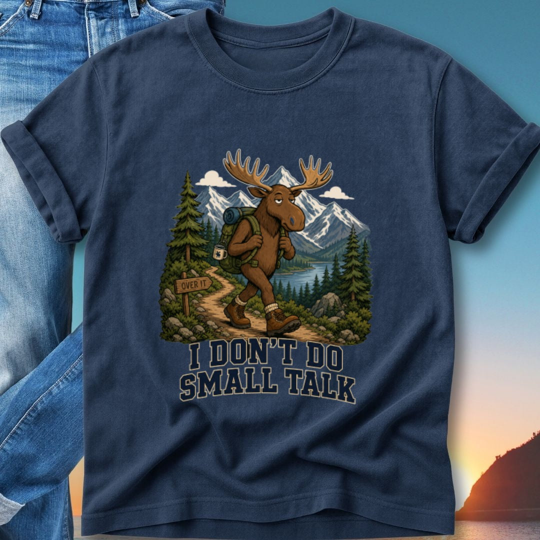 Moose hiking with mountains and "I don't do small talk" text.