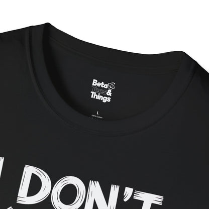 The I Don't Know T-Shirt