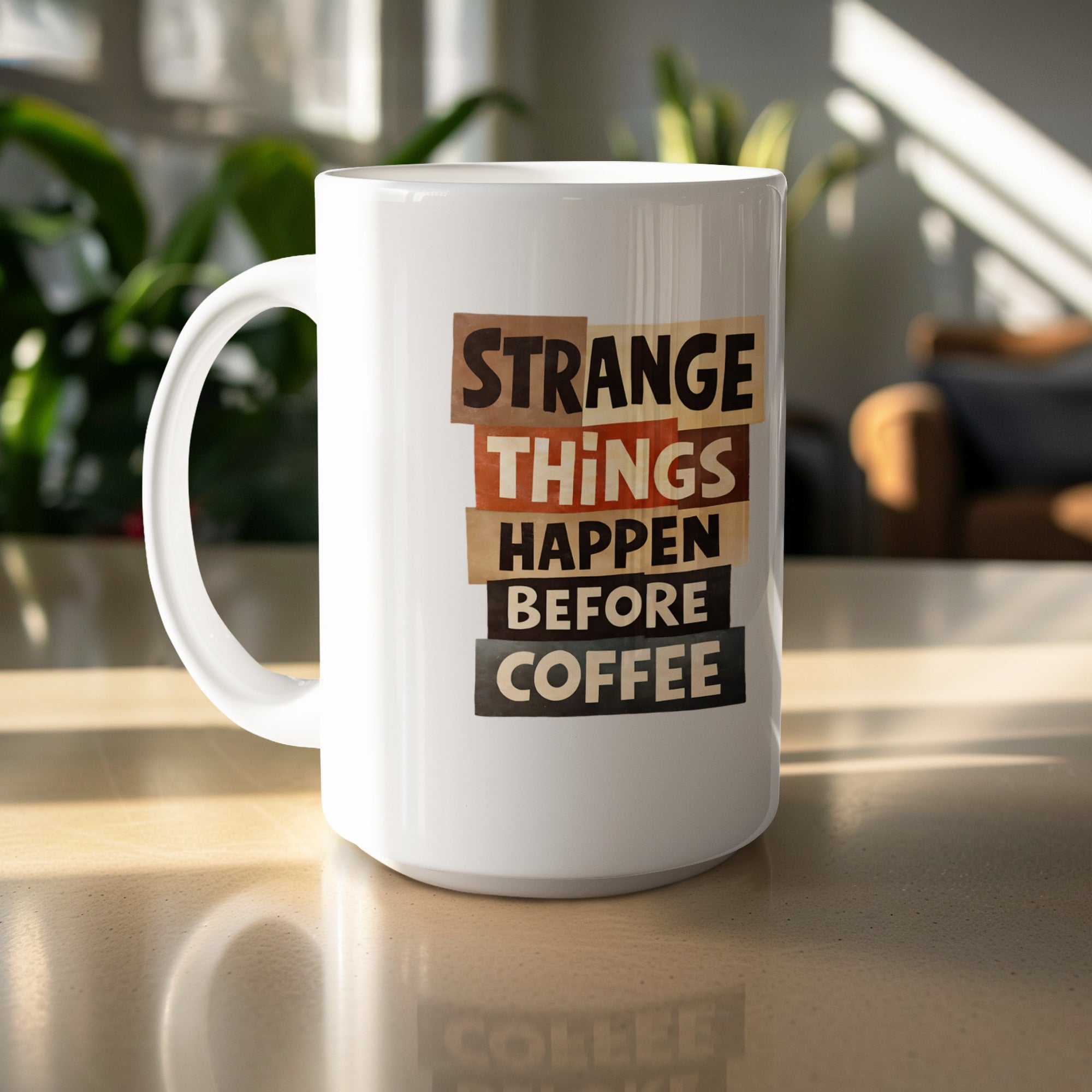 White mug with "STRANGE THINGS HAPPEN BEFORE COFFEE" text.