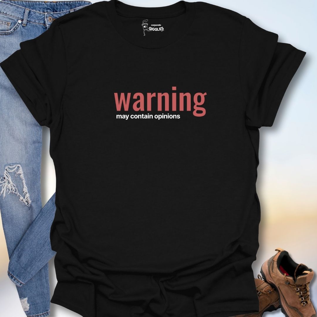 Warning May Contain Opinions T-Shirt