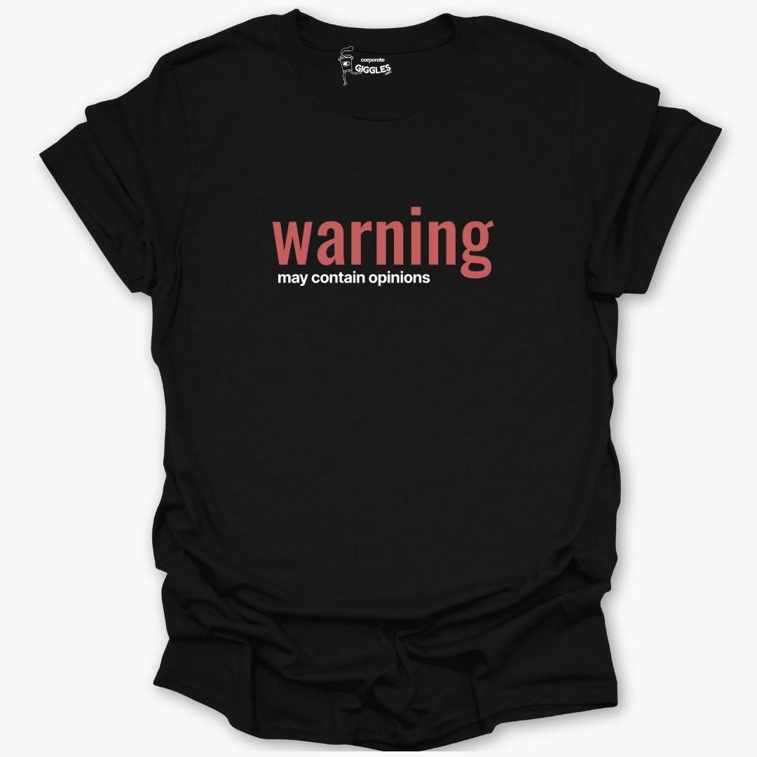 Warning May Contain Opinions T-Shirt