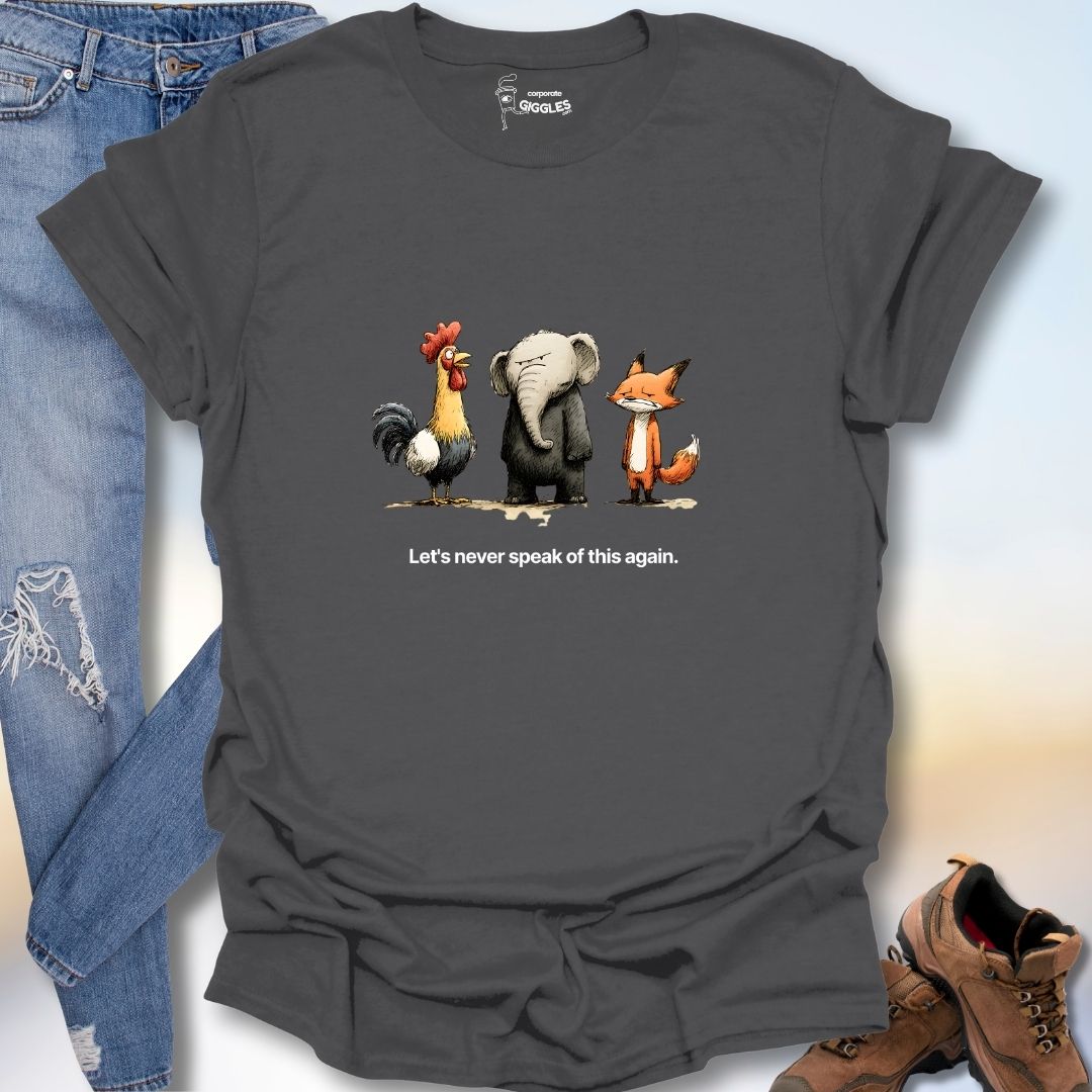 Let's Never Speak Of This Again. T-Shirt