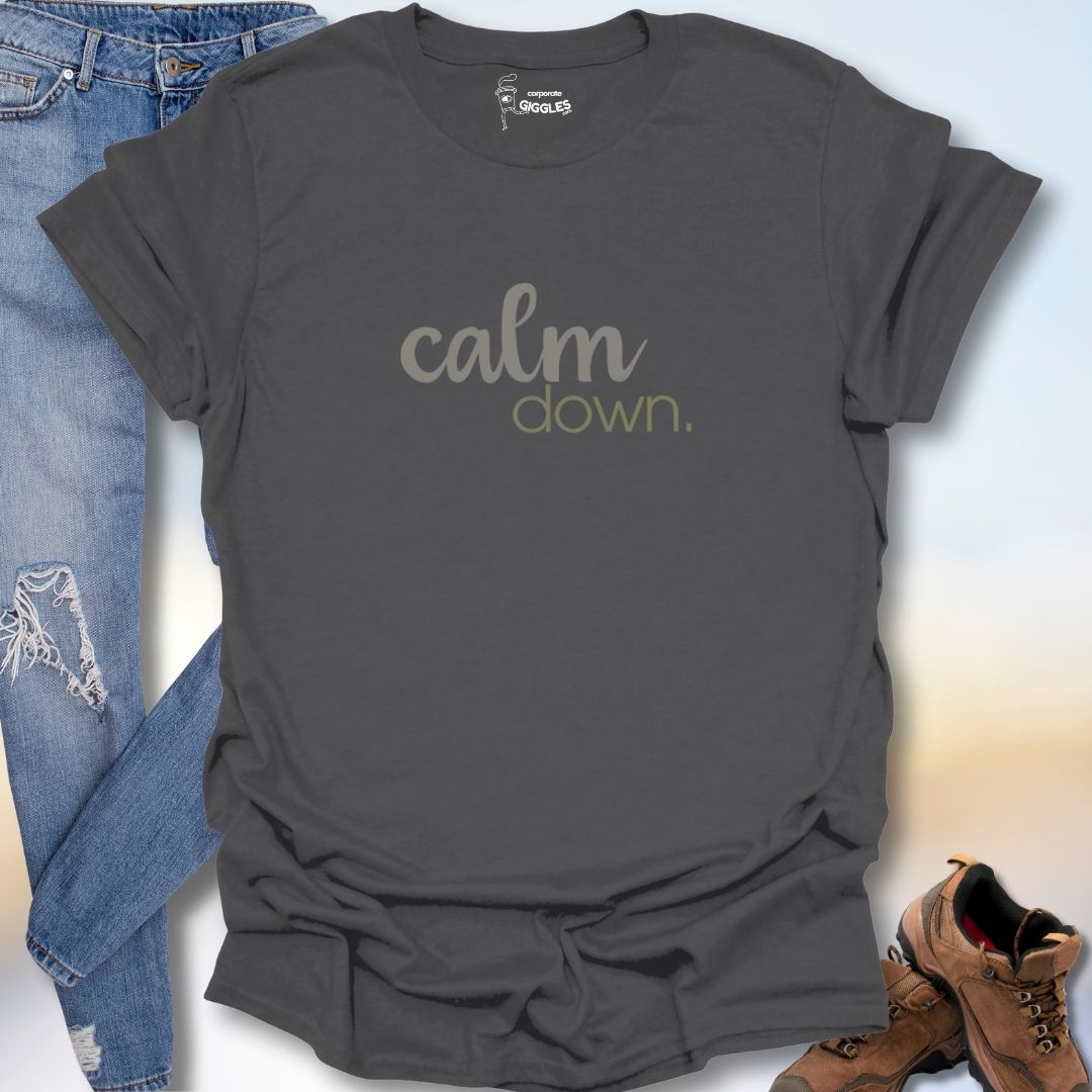 Calm Down T-Shirt
