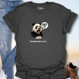 Somebody Had To Say It. T-Shirt
