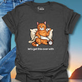 Let's Get This Over With T-Shirt