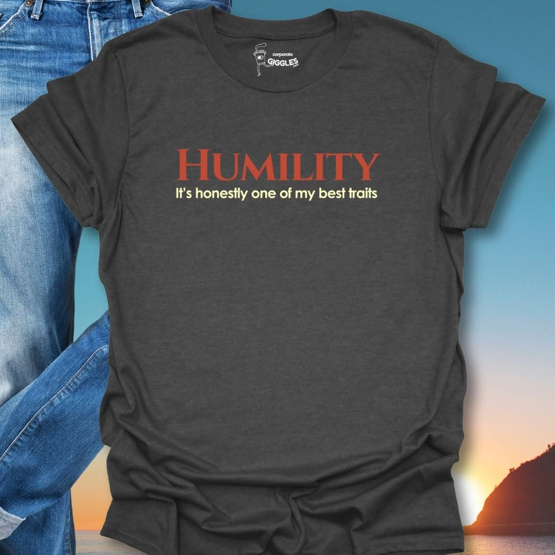 Humility It's Honestly One Of My Best Traits T-Shirt