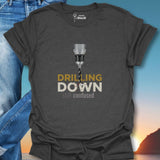Drilling Down T-Shirt
