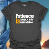 Patience Is Temporarily Unavailable T-Shirt
