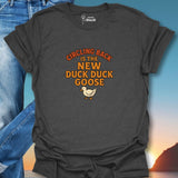 Circling Back Is The New Duck Duck Goose T-Shirt