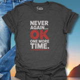 Never Again OK One More Time. T-Shirt